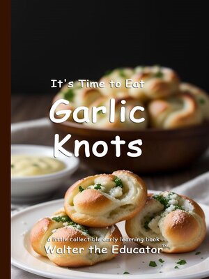 cover image of It's Time to Eat Garlic Knots